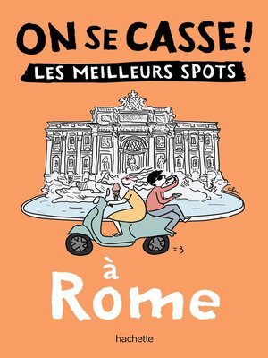 cover image of On se casse ! Les meilleurs spots à Rome